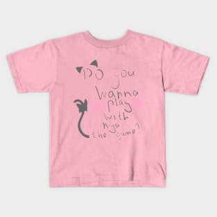 Great T-shirt for cat-girls lovers "Do you wanna play with nya the game&" Kids T-Shirt